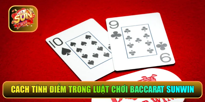 Cách tính điểm trong luật chơi Baccarat Sunwin