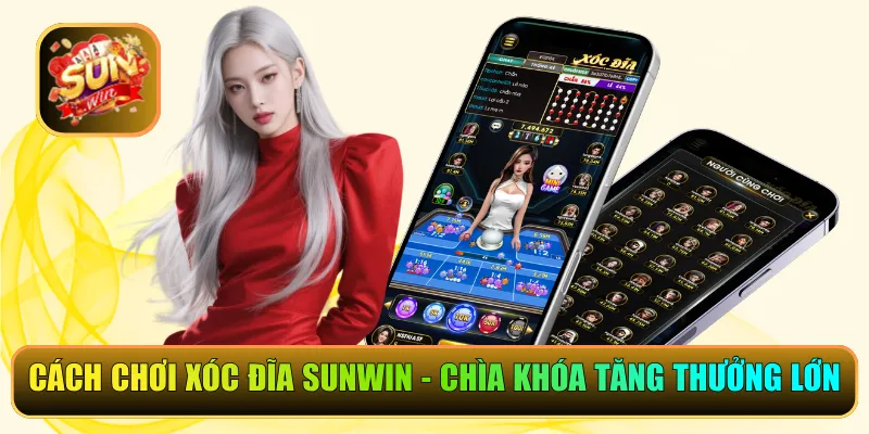 Cách chơi xóc đĩa Sunwin