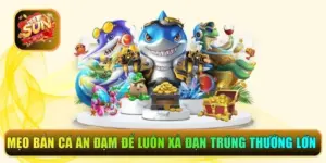 mẹo bắn cá ăn đậm