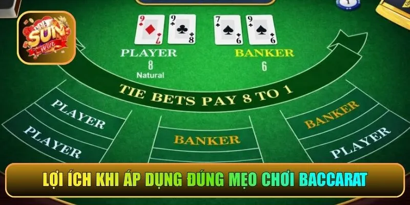 Lợi ích khi áp dụng đúng mẹo chơi Baccarat