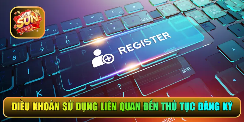 Các điều khoản sử dụng liên quan đến thủ tục đăng ký