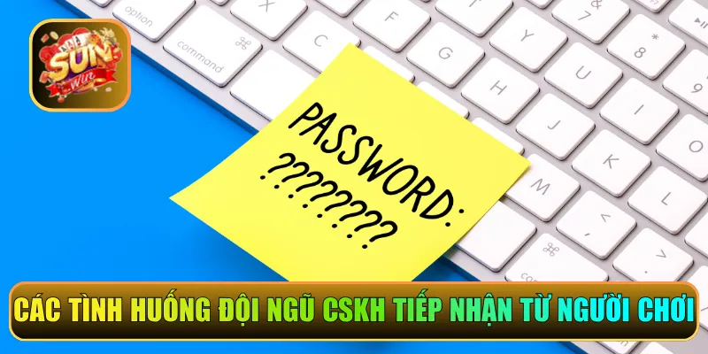 Các tình huống đội ngũ CSKH tiếp nhận từ người chơi