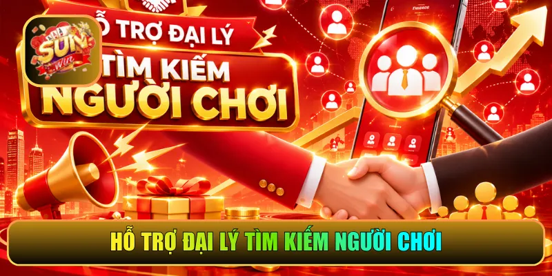 Hỗ trợ đại lý tìm kiếm người chơi