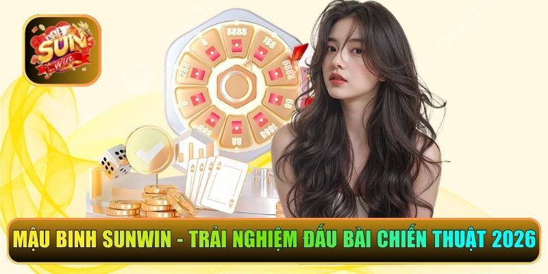 Mậu Binh Sunwin - Trải Nghiệm Đấu Bài Chiến Thuật 2026