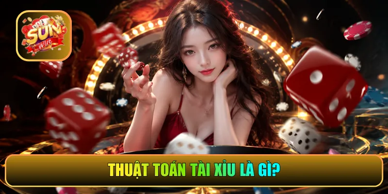 Thuật toán Tài Xỉu là gì?