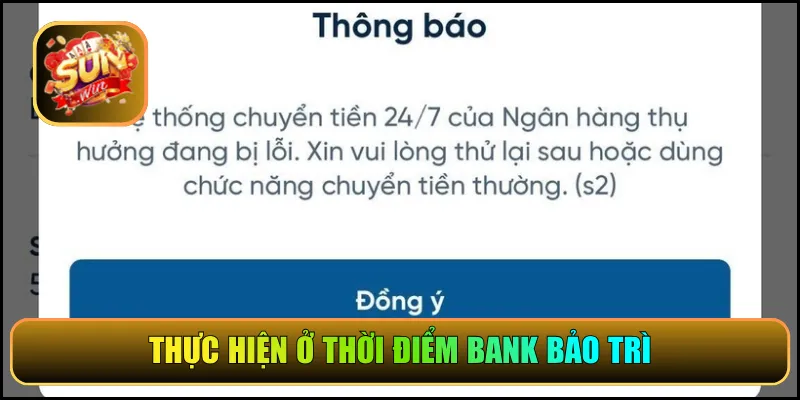 Thực hiện ở thời điểm bank bảo trì